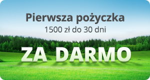 Pierwsza pożyczka 1500zł na 30 dni za darmo